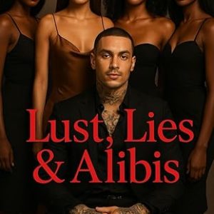 Lust, Lies & Alibis